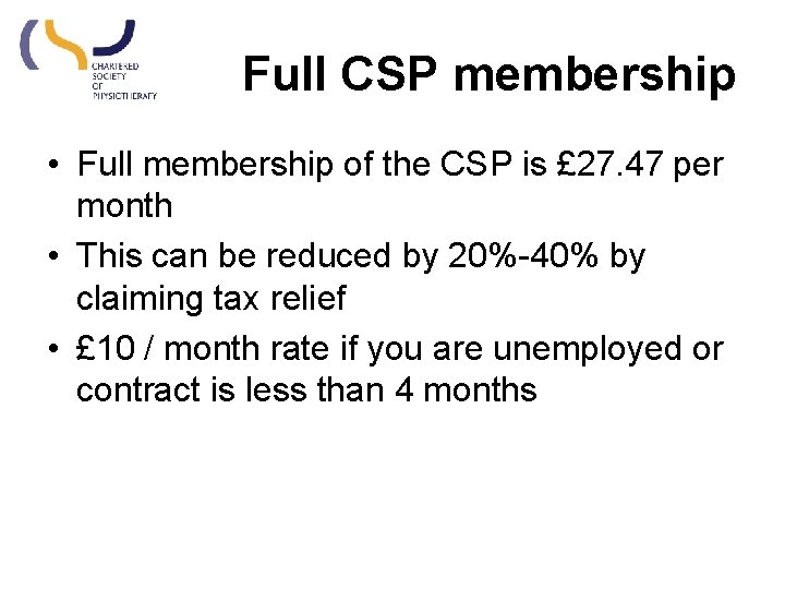 Full CSP membership • Full membership of the CSP is £ 27. 47 per Full CSP membership • Full membership of the CSP is £ 27. 47 per