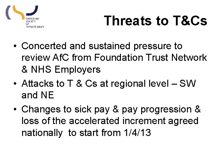 Threats to T&Cs • Concerted and sustained pressure to review Af. C from Foundation Threats to T&Cs • Concerted and sustained pressure to review Af. C from Foundation