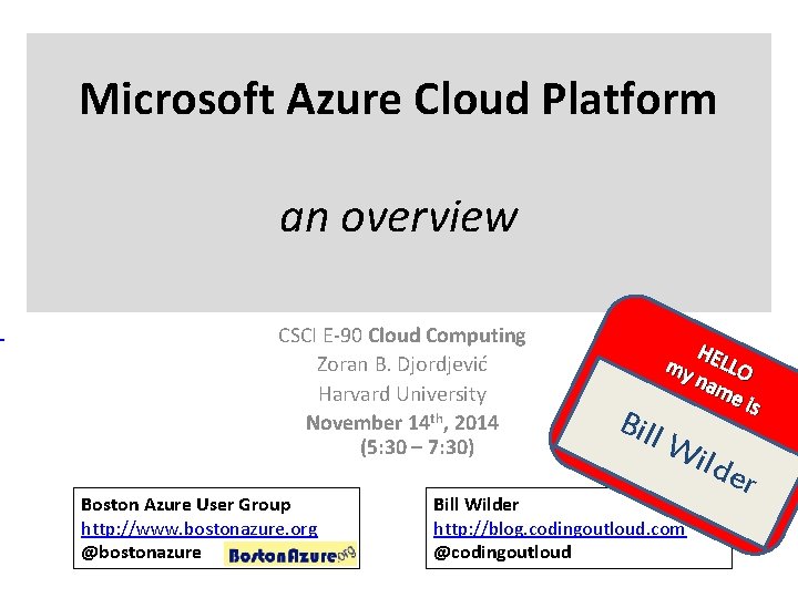 Microsoft Azure Cloud Platform an overview CSCI E-90 Cloud Computing Zoran B. Djordjević Harvard