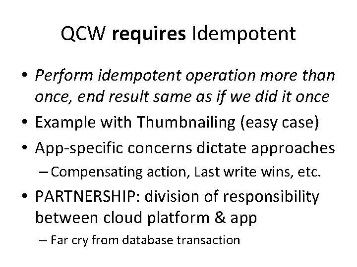 QCW requires Idempotent • Perform idempotent operation more than once, end result same as