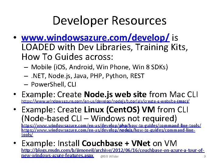 Developer Resources • www. windowsazure. com/develop/ is LOADED with Dev Libraries, Training Kits, How