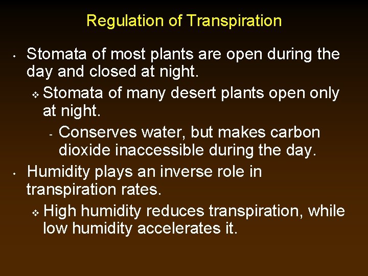 Regulation of Transpiration • • Stomata of most plants are open during the day