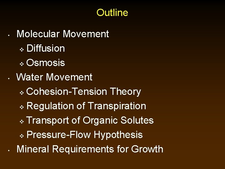 Outline • • • Molecular Movement v Diffusion v Osmosis Water Movement v Cohesion-Tension