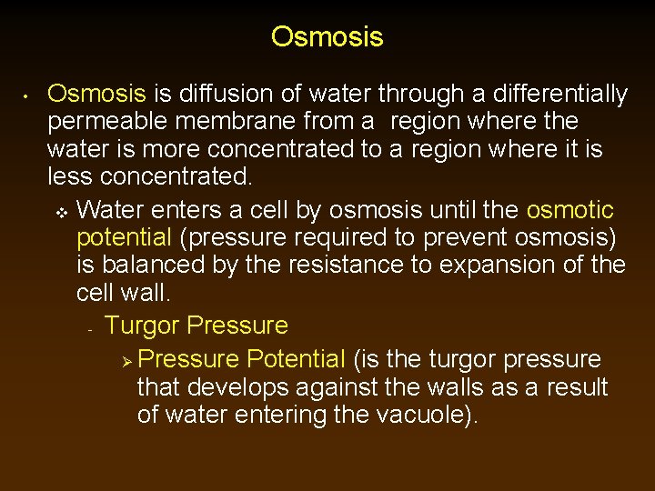 Osmosis • Osmosis is diffusion of water through a differentially permeable membrane from a