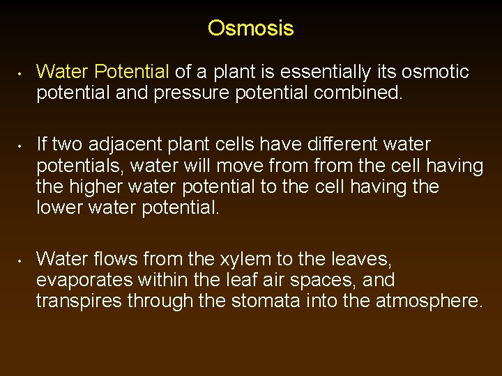Osmosis • • • Water Potential of a plant is essentially its osmotic potential