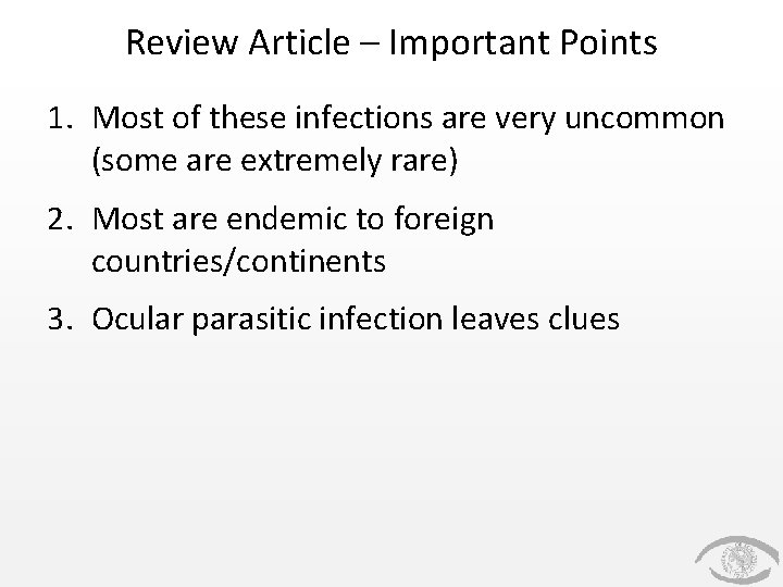 Review Article – Important Points 1. Most of these infections are very uncommon (some Review Article – Important Points 1. Most of these infections are very uncommon (some