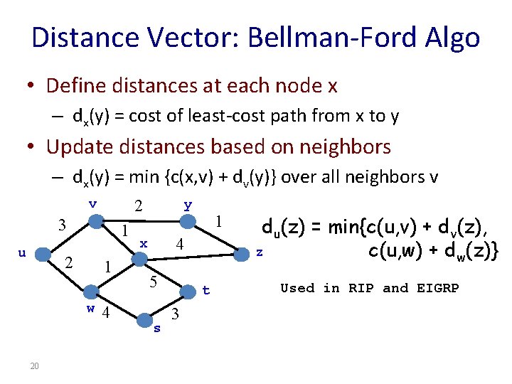 Distance Vector: Bellman-Ford Algo • Define distances at each node x – dx(y) =