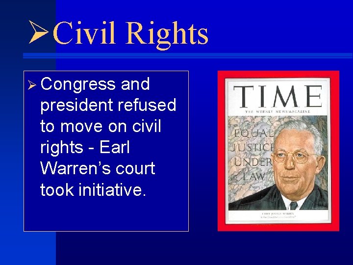 ØCivil Rights Ø Congress and president refused to move on civil rights - Earl