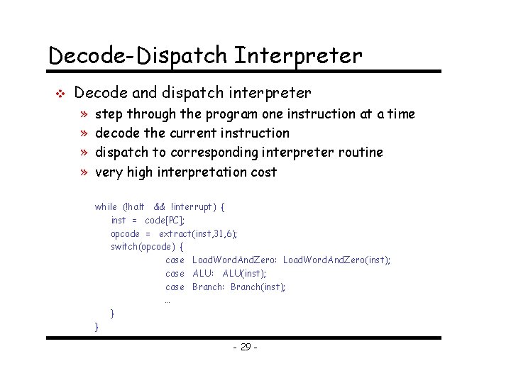 Decode-Dispatch Interpreter v Decode and dispatch interpreter » » step through the program one