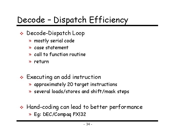 Decode – Dispatch Efficiency v Decode-Dispatch Loop » » v mostly serial code case