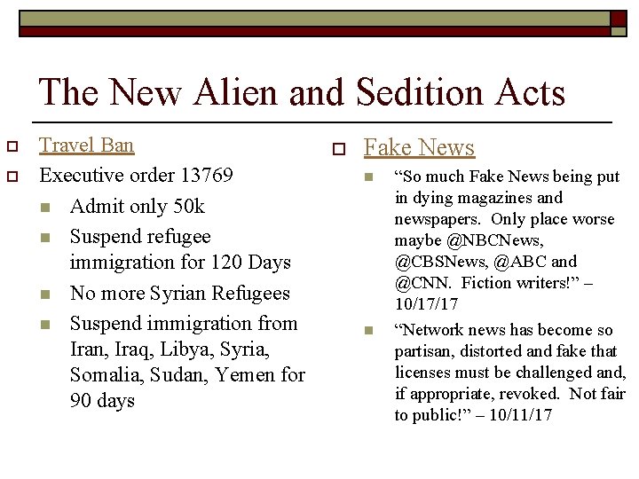 The New Alien and Sedition Acts o o Travel Ban Executive order 13769 n