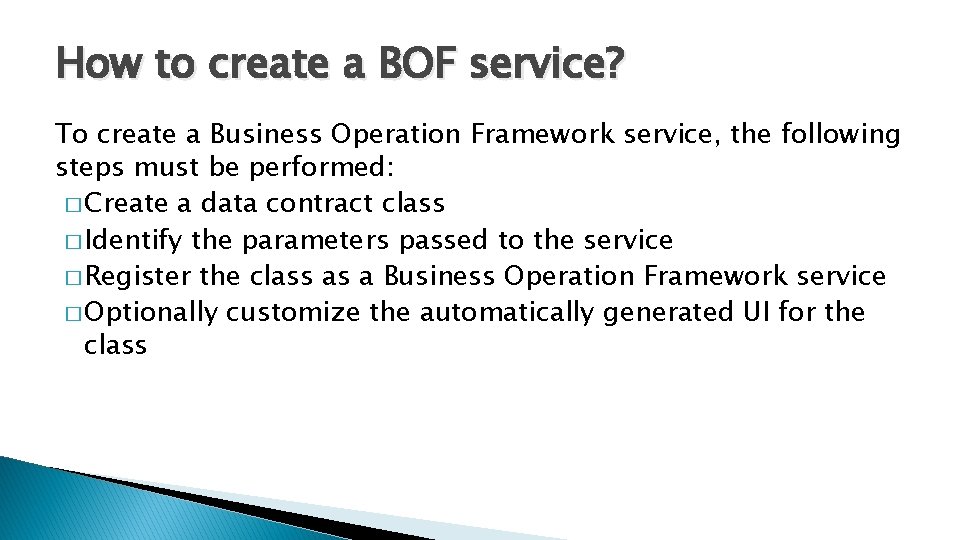 How to create a BOF service? To create a Business Operation Framework service, the