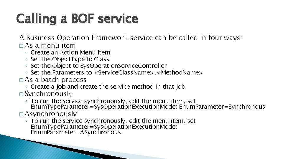 Calling a BOF service A Business Operation Framework service can be called in four