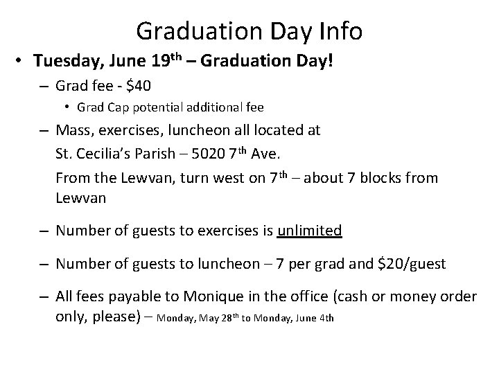 Graduation Day Info • Tuesday, June 19 th – Graduation Day! – Grad fee