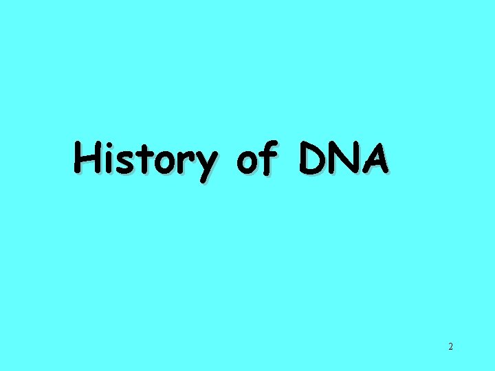 History of DNA 2 