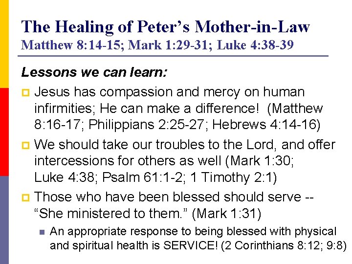 The Healing of Peter’s Mother-in-Law Matthew 8: 14 -15; Mark 1: 29 -31; Luke