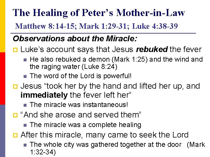 The Healing of Peter’s Mother-in-Law Matthew 8: 14 -15; Mark 1: 29 -31; Luke