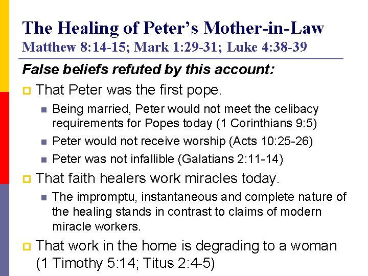 The Healing of Peter’s Mother-in-Law Matthew 8: 14 -15; Mark 1: 29 -31; Luke