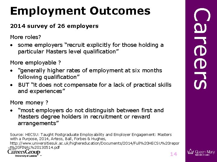 2014 survey of 26 employers More roles? • some employers “recruit explicitly for those