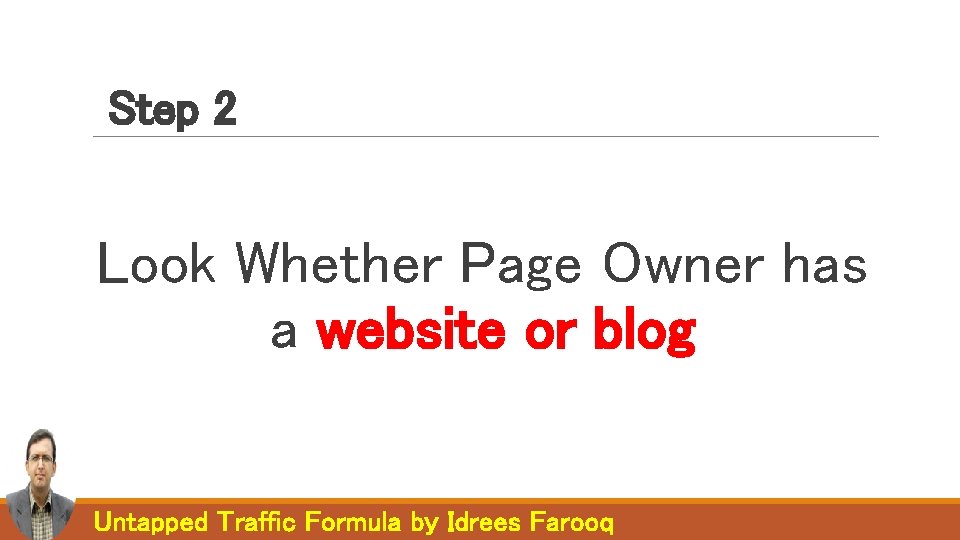 Step 2 Look Whether Page Owner has a website or blog Untapped Traffic Formula Step 2 Look Whether Page Owner has a website or blog Untapped Traffic Formula