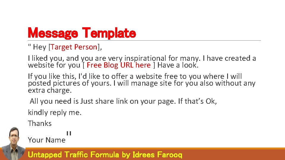 Message Template " Hey [Target Person], I liked you, and you are very inspirational