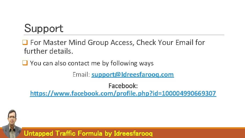 Support q For Master Mind Group Access, Check Your Email for further details. q Support q For Master Mind Group Access, Check Your Email for further details. q