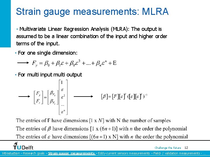 Strain gauge measurements: MLRA • Multivariate Linear Regression Analysis (MLRA): The output is assumed Strain gauge measurements: MLRA • Multivariate Linear Regression Analysis (MLRA): The output is assumed