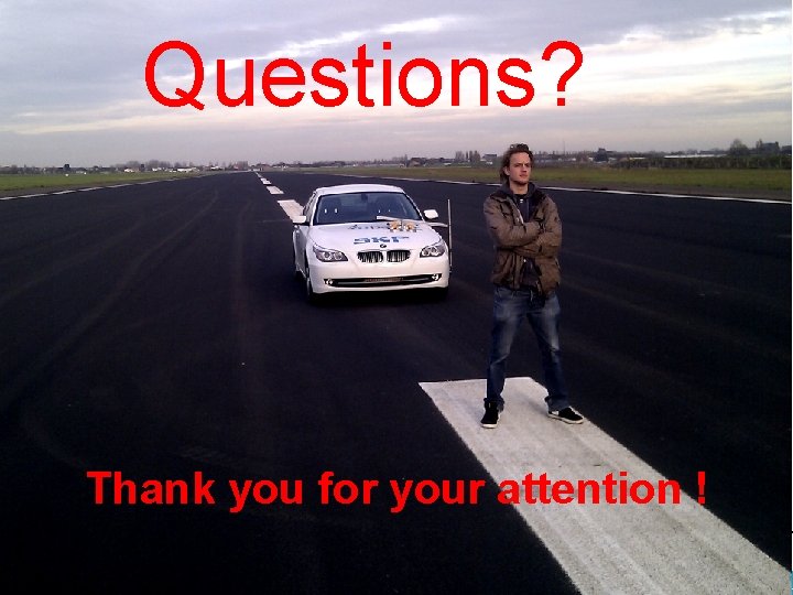 Questions? Thank you for your attention ! Challenge the future 57 Questions? Thank you for your attention ! Challenge the future 57