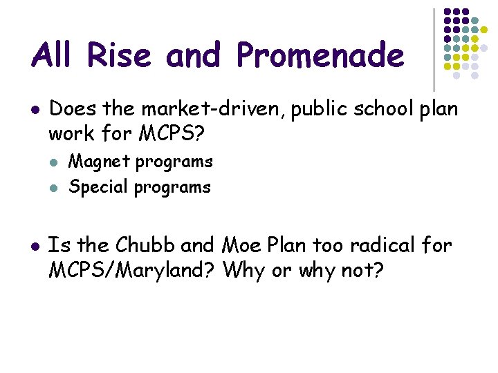 All Rise and Promenade l Does the market-driven, public school plan work for MCPS?