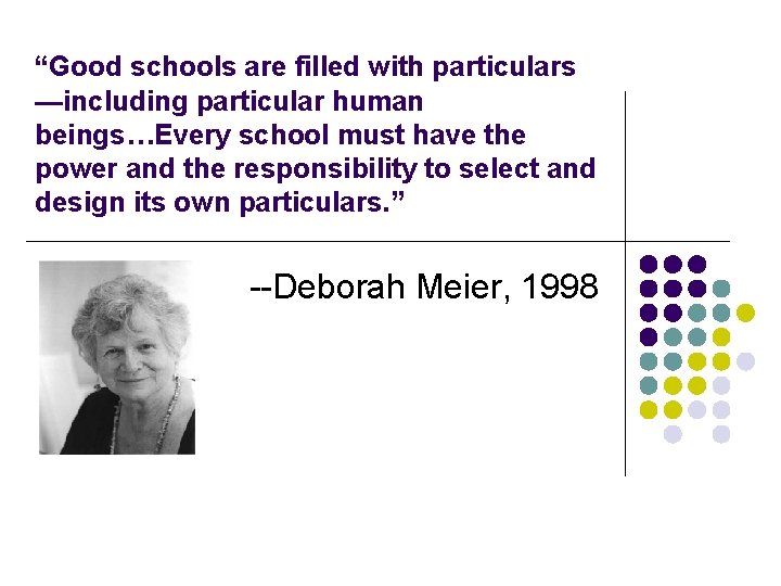 “Good schools are filled with particulars —including particular human beings…Every school must have the