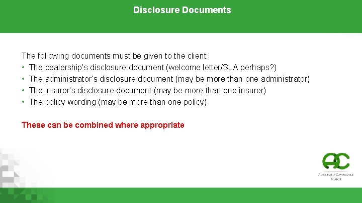 Disclosure Documents The following documents must be given to the client: • The dealership’s