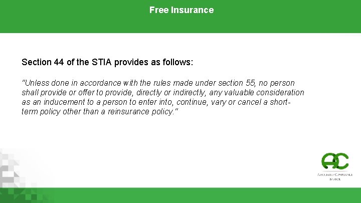 Free Insurance Section 44 of the STIA provides as follows: "Unless done in accordance