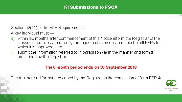 KI Submissions to FSCA Section 52(11) of the F&P Requirements: A key individual must