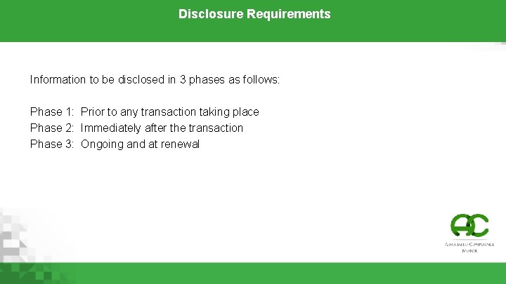 Disclosure Requirements Information to be disclosed in 3 phases as follows: Phase 1: Prior