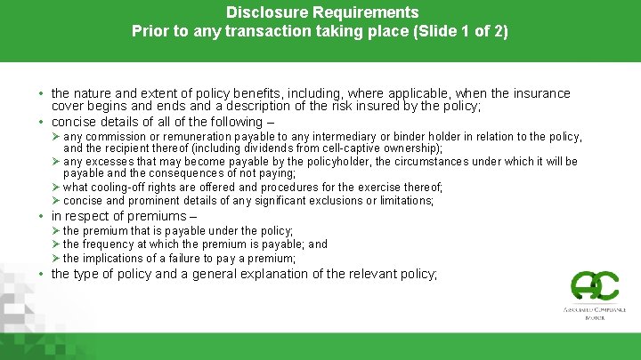 Disclosure Requirements Prior to any transaction taking place (Slide 1 of 2) • the