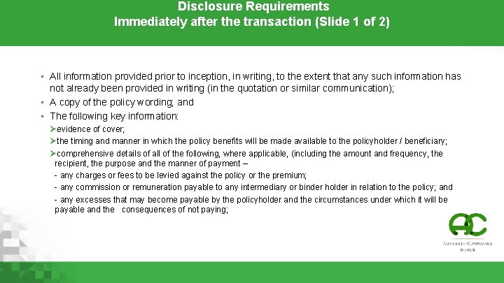 Disclosure Requirements Immediately after the transaction (Slide 1 of 2) • All information provided