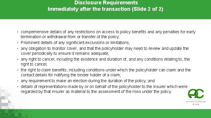 Disclosure Requirements Immediately after the transaction (Slide 2 of 2) • comprehensive details of