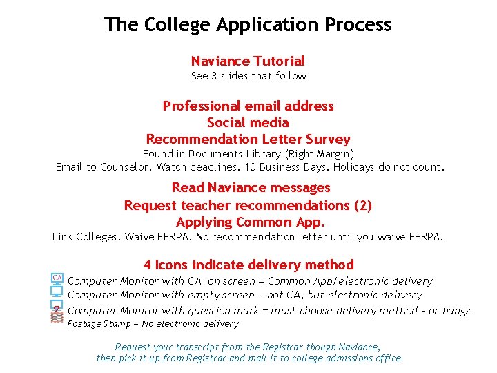 The College Application Process Naviance Tutorial See 3 slides that follow Professional email address