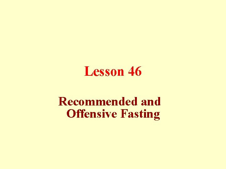 Lesson 46 Recommended and Offensive Fasting 