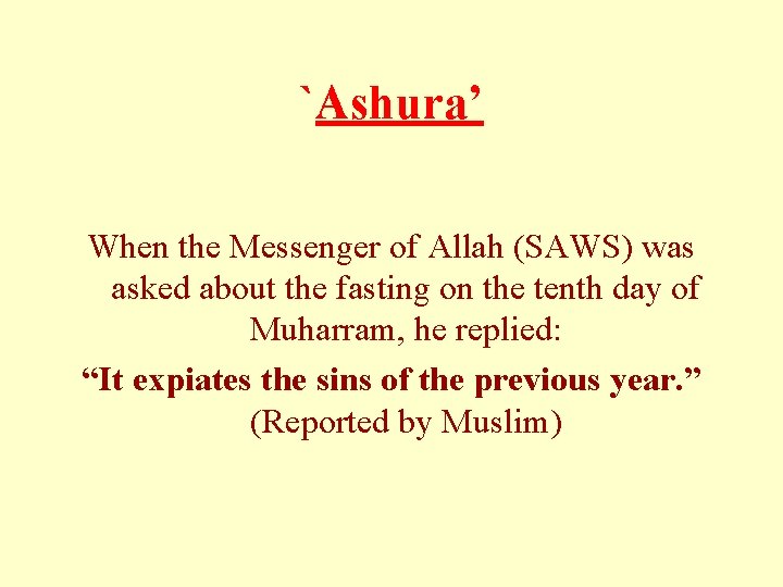 `Ashura’ When the Messenger of Allah (SAWS) was asked about the fasting on the