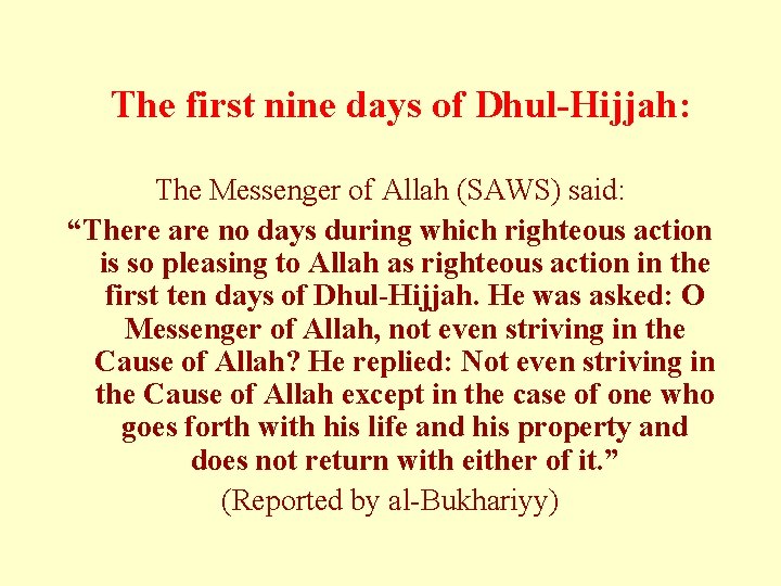  The first nine days of Dhul-Hijjah: The Messenger of Allah (SAWS) said: “There