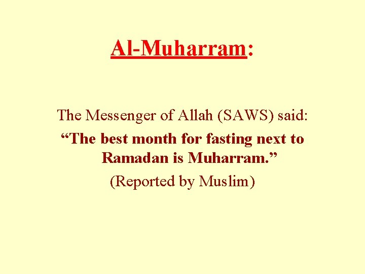 Al-Muharram: The Messenger of Allah (SAWS) said: “The best month for fasting next to