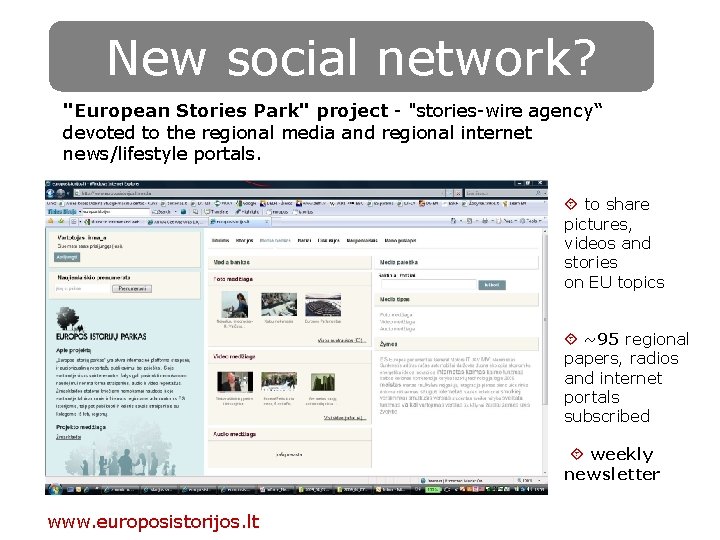 new? New. Creating social network? "European Stories Park" project - "stories-wire agency“ devoted to