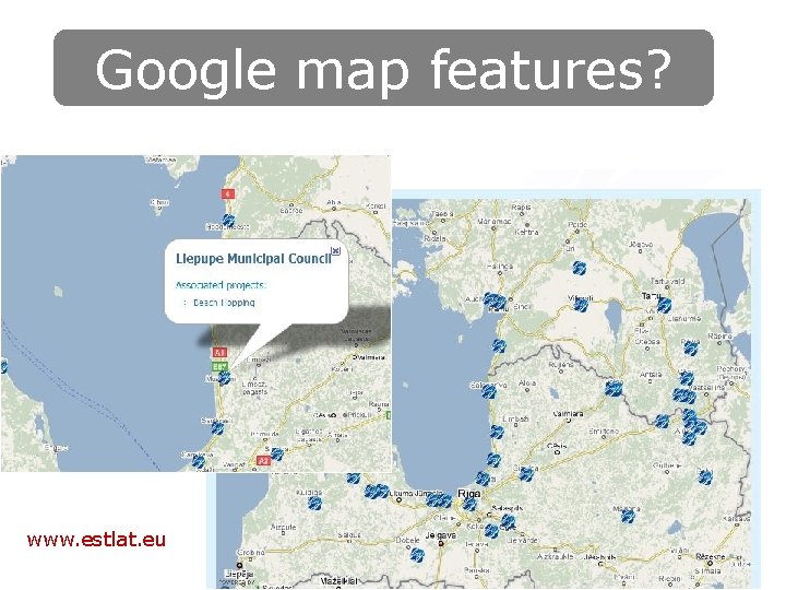 Google map features? www. estlat. eu 