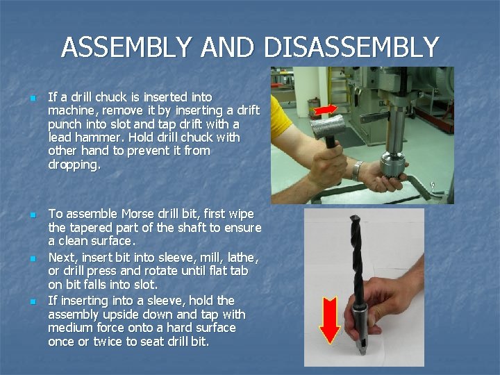 ASSEMBLY AND DISASSEMBLY n n If a drill chuck is inserted into machine, remove