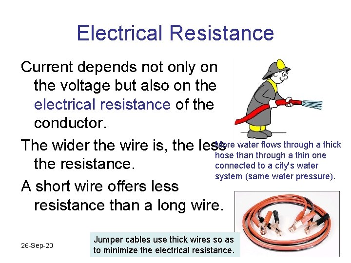 Electrical Resistance Current depends not only on the voltage but also on the electrical