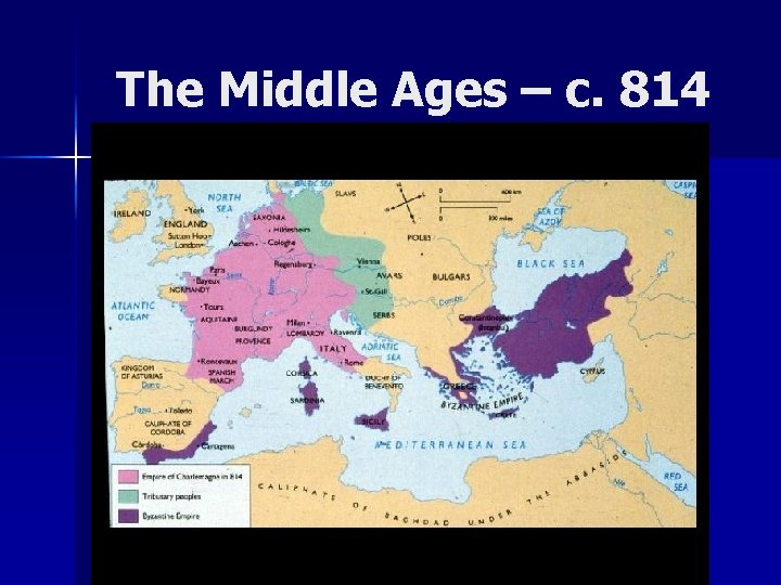 The Middle Ages – c. 814 