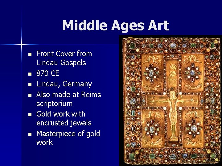 Middle Ages Art n n n Front Cover from Lindau Gospels 870 CE Lindau,