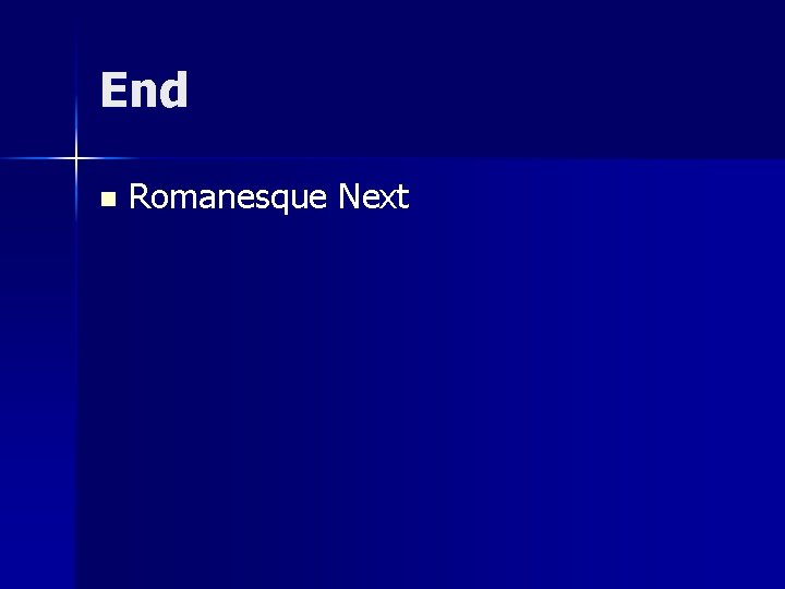 End n Romanesque Next 