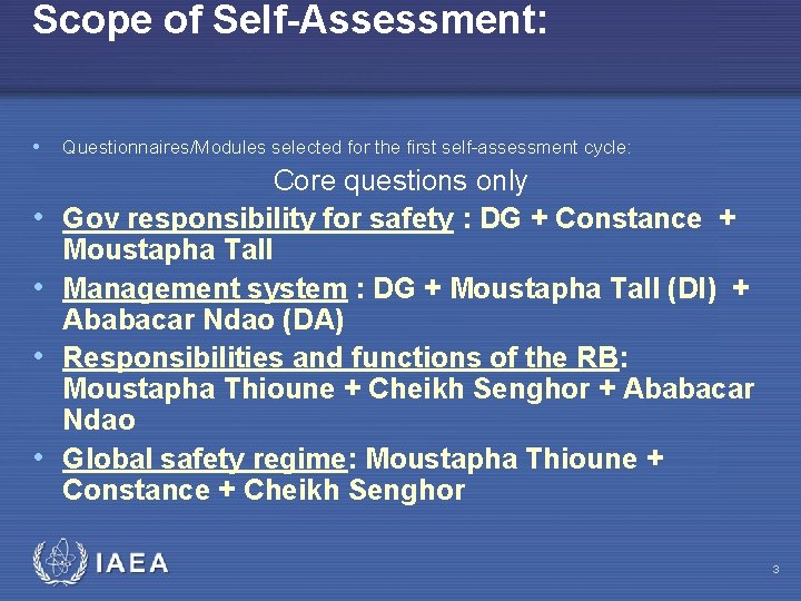 Scope of Self-Assessment: • • • Questionnaires/Modules selected for the first self-assessment cycle: Core